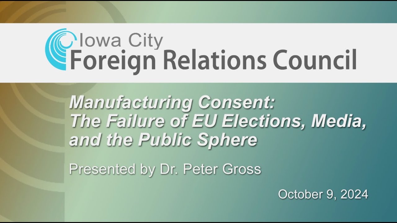 ICFRC: Manufacturing Consent - The Failure of EU Elections, Media, and the Public Sphere