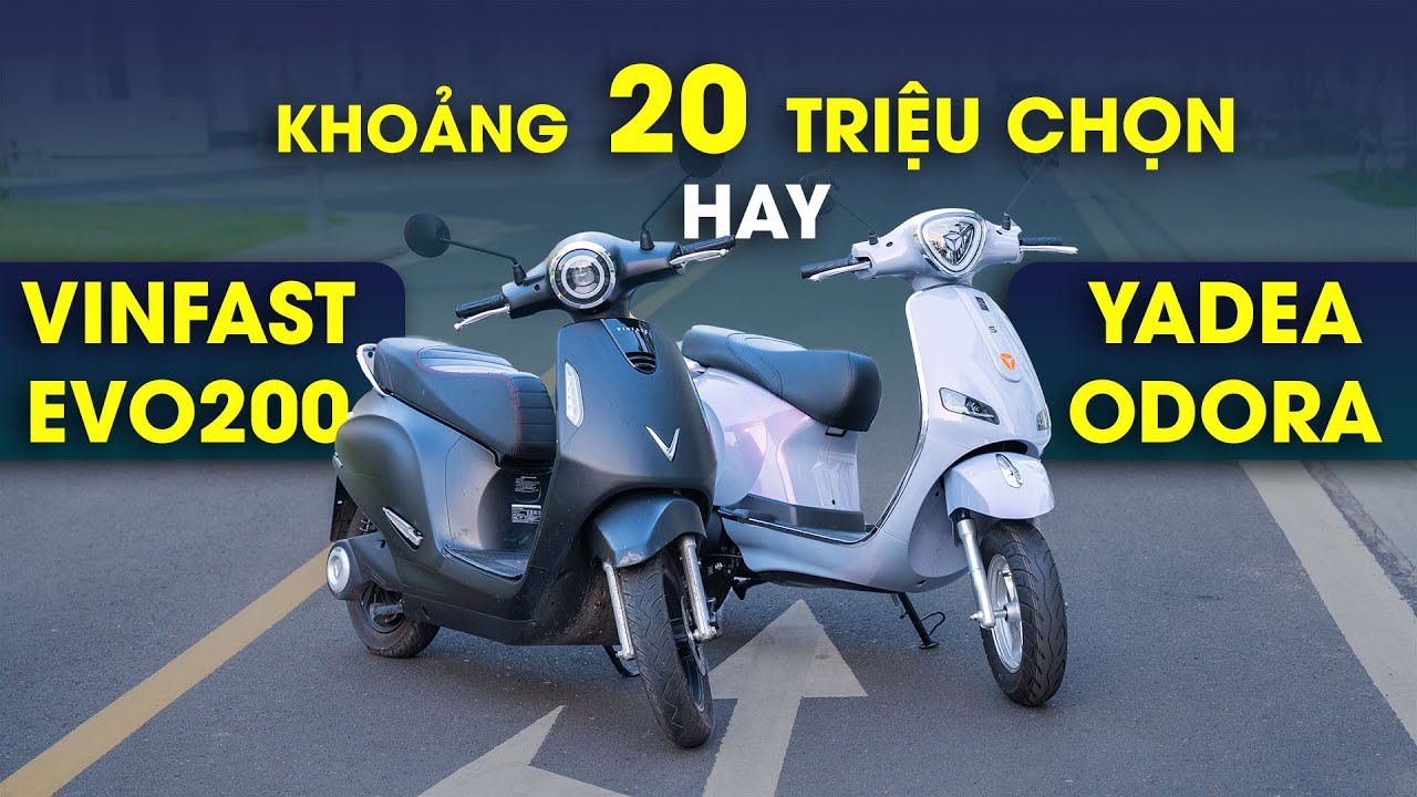 So sánh VinFast Evo200 vs Yadea Odora: Đâu là lựa chọn tốt nhất?