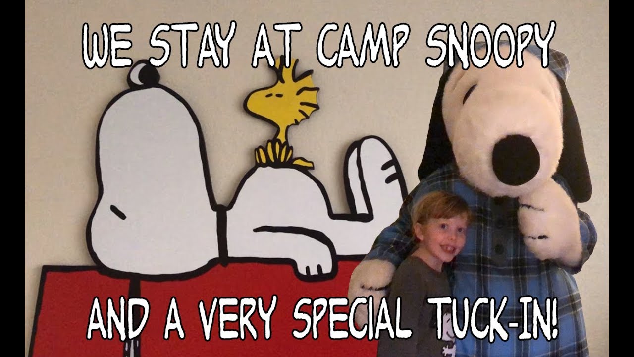 We Stay At Camp Snoopy And A Very Special Tuck-In!