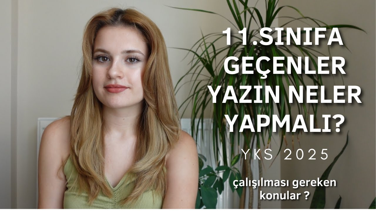 11. Sınıfa Geçenler Yazın Ne Yapmalı?| Tyt bitmeli mi, Hangi derslere bakılmalı? #yks