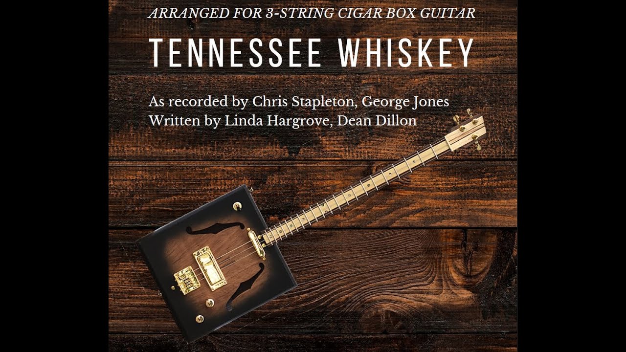 Tennessee Whiskey - Chris Stapelton - 3-String Cigar Box Guitar Tab