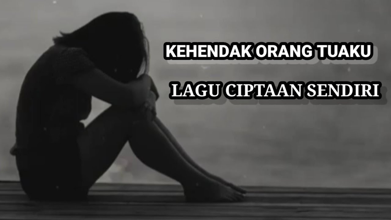 Lagu Ciptaan Sendiri Galau Untuk Mantan || KEHENDAK ORANG TUAKU