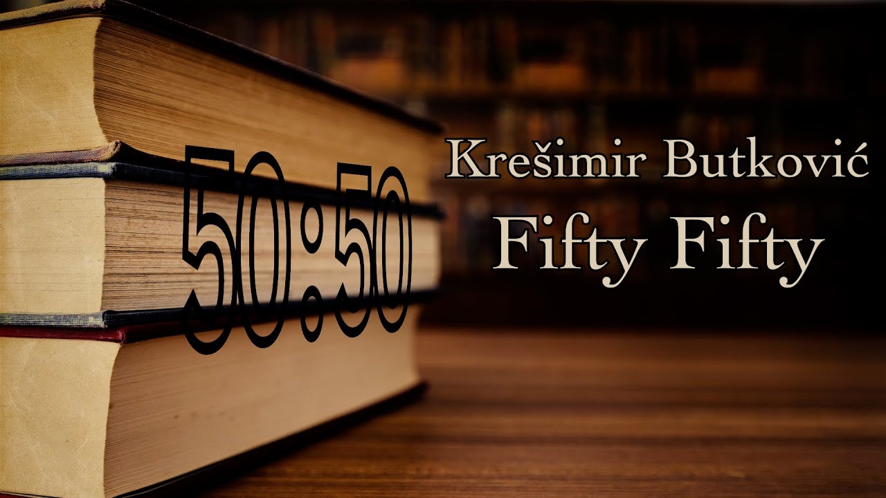 Fifty Fifty 1.dio - Krešimir Butković AUDIOKNJIGA