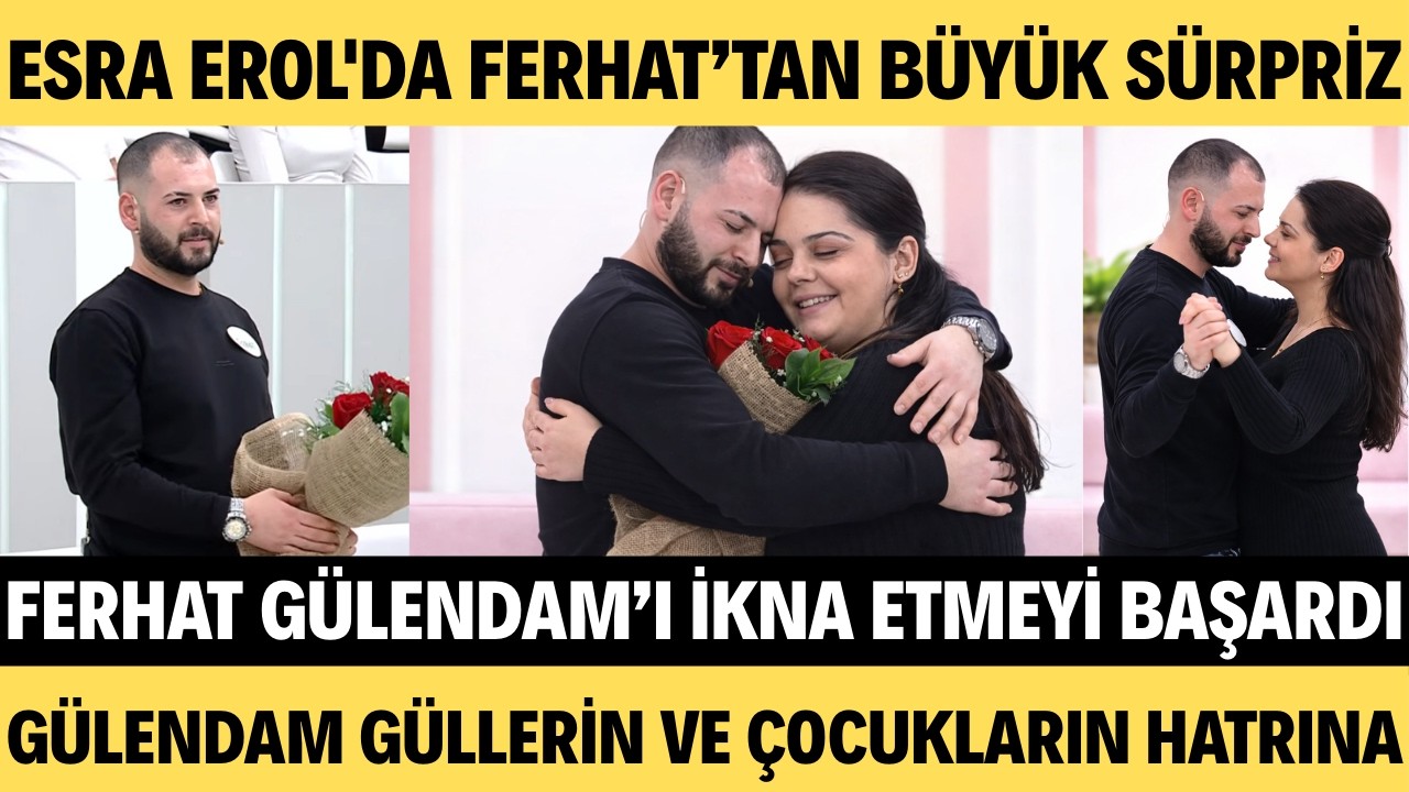 ESRA EROL'DA FERHAT'IN GETİRDİĞİ GÜLLER SAYESİNDE GÜLENDAM YUMUŞADI VE FERHAT'A BU SON ŞANSIN DEDİ