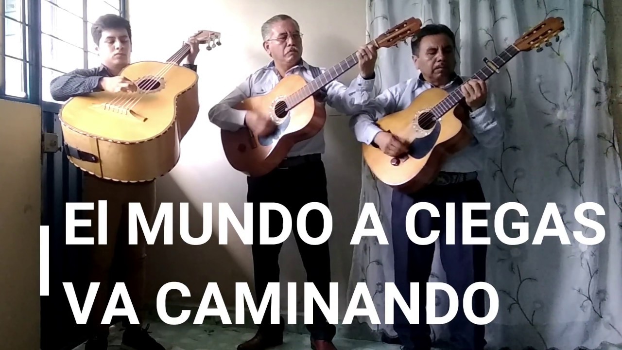 El Mundo a Ciegas Va Caminando