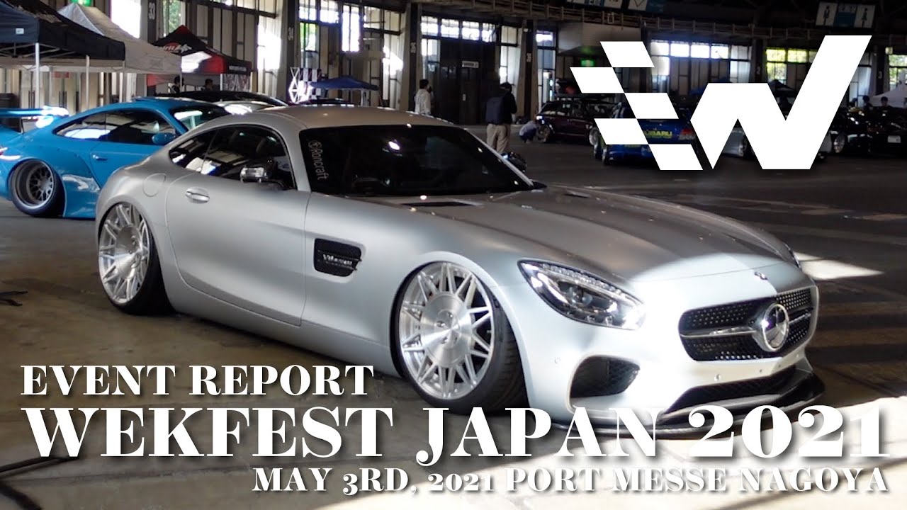 EVENT REPORT!!!  WEKFEST JAPAN at MAY 3RD, 2021 PORT MESSE NAGOYA 出展車両紹介〜アワード編