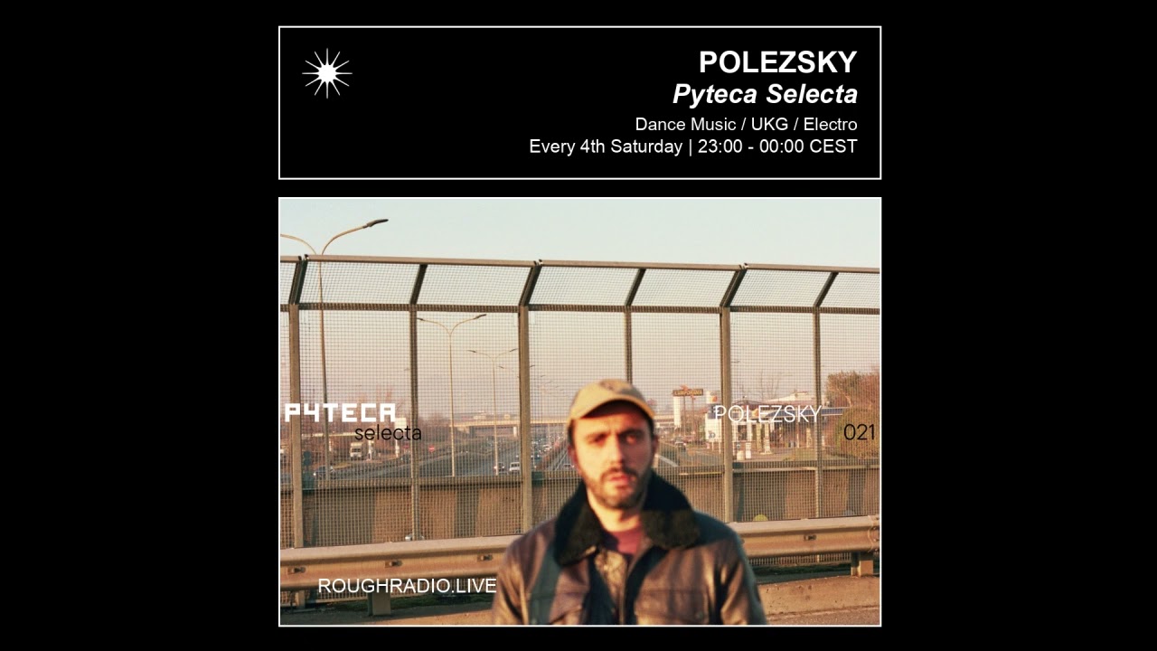 POLEZSKY - PYTECA SELECTA 021 - ROUGHRADIO.LIVE