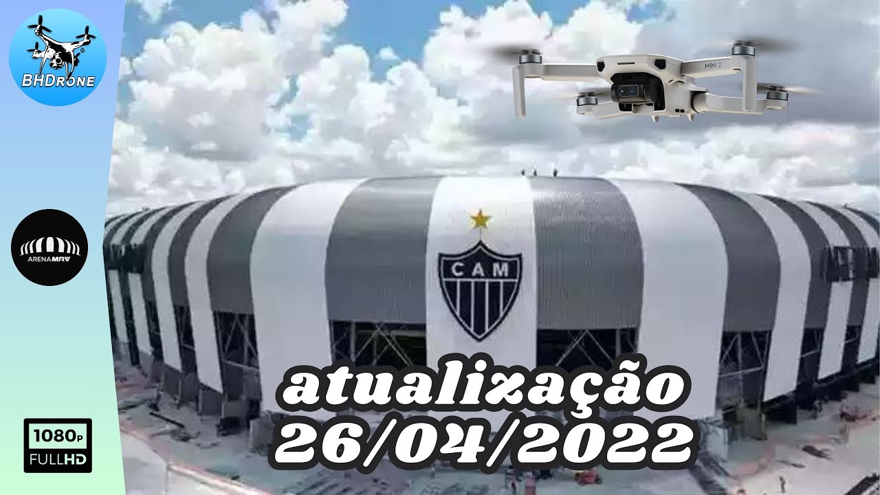 Atualização em  26/04/2022 ARENA MRV.