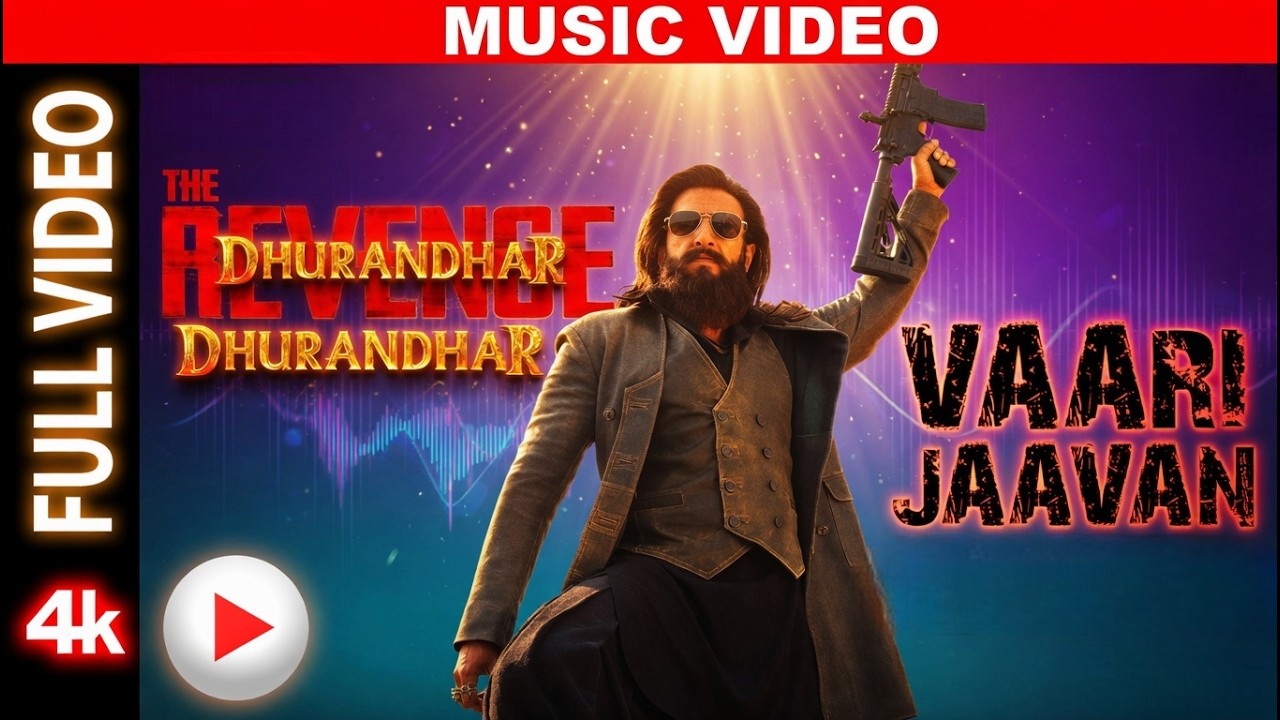 Vaari Jaavan Official Video Song | Dhurandhar The Revenge | Ranveer Singh | Latest 2026