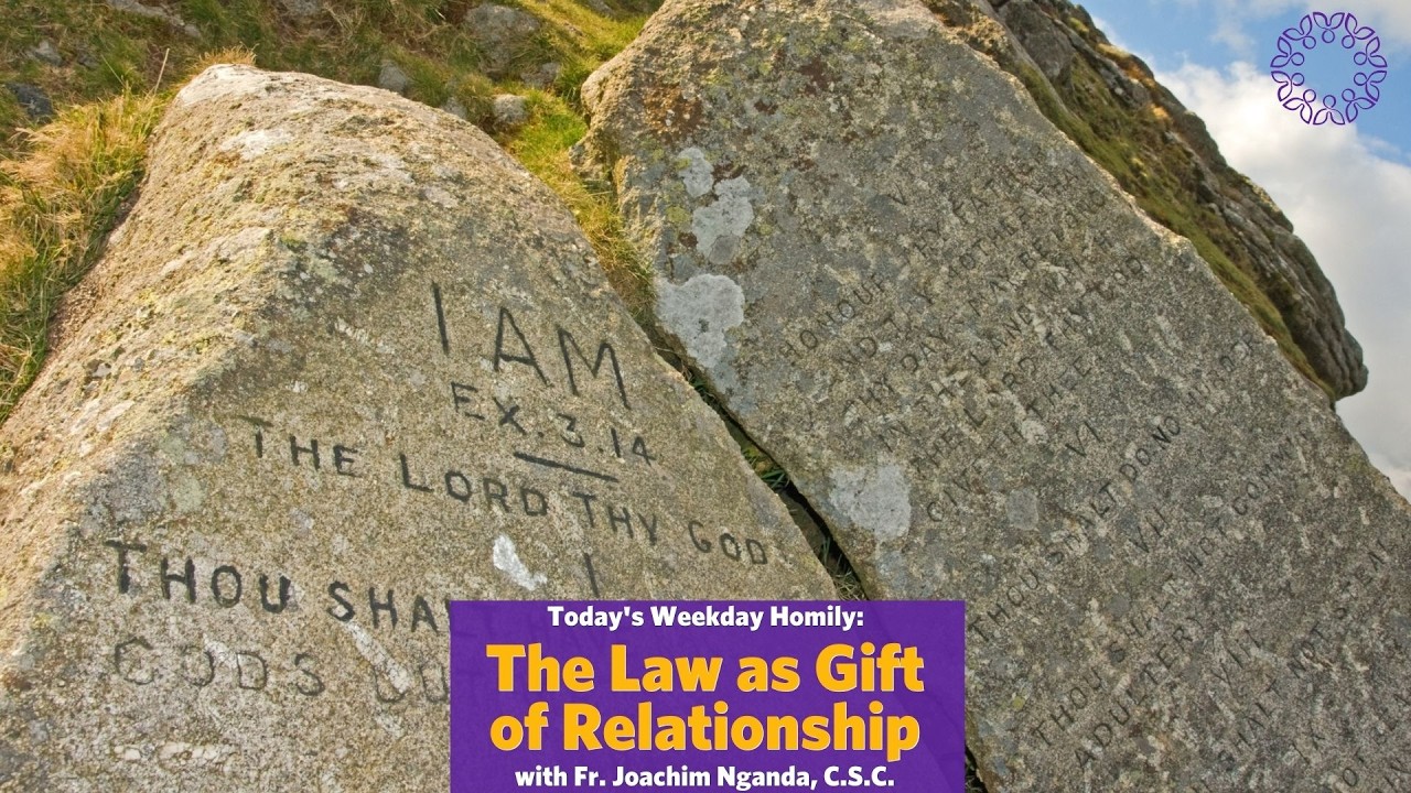 The Law as Gift of Relationship | Father Joachim Nganda, C.S.C.