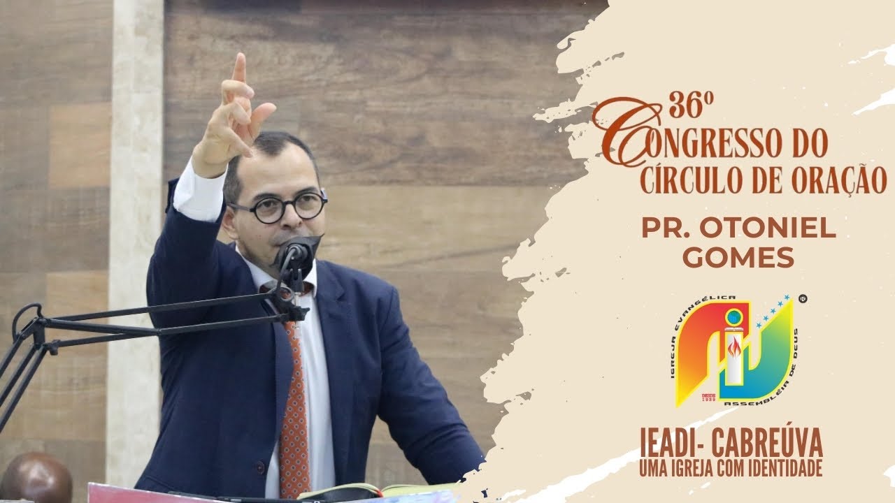Congresso do Circulo de Oração  | Pr. Otoniel Gomes Dia 26/04/2025