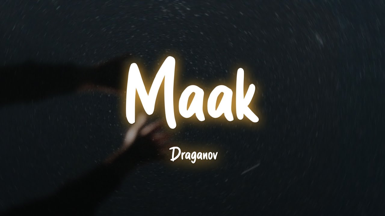 DRAGANOV - MAAK ( Slowed & Reverb )