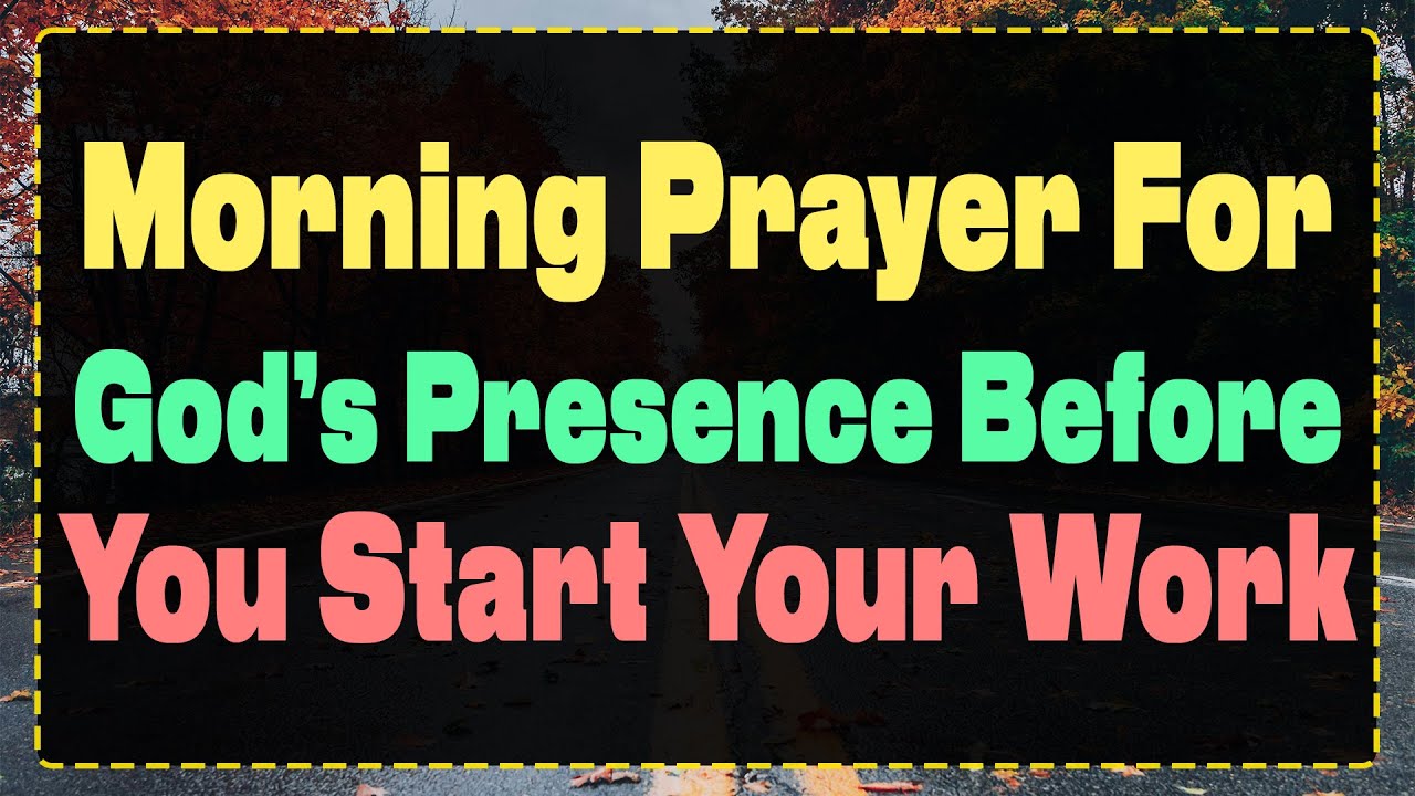Prayer for God’s Presence Before You Start Work | Morning Prayer
