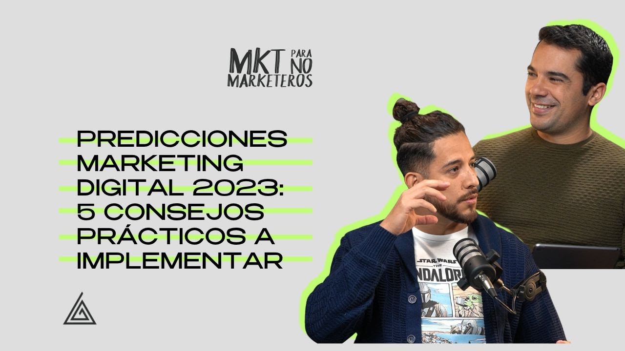 Predicciones de marketing en 2023: los 5 consejos prácticos para el éxito digital