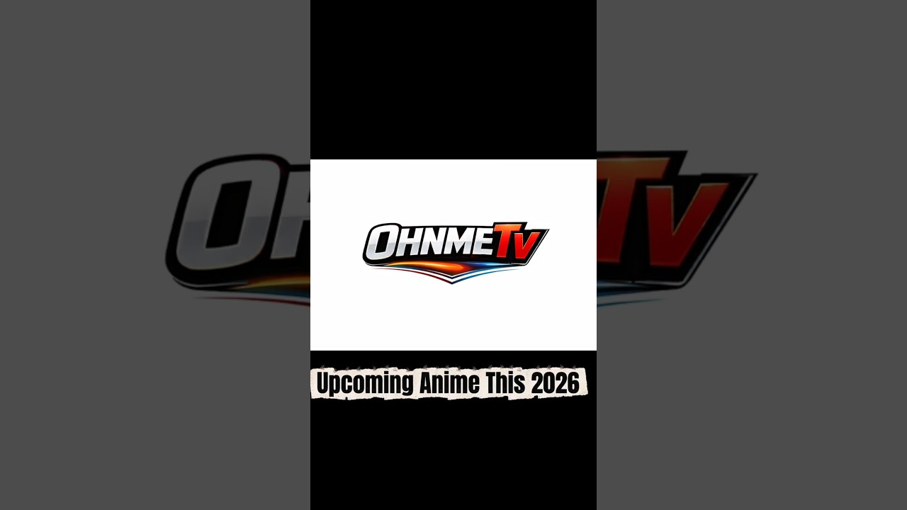 UPCOMING ANIME THIS 2026 