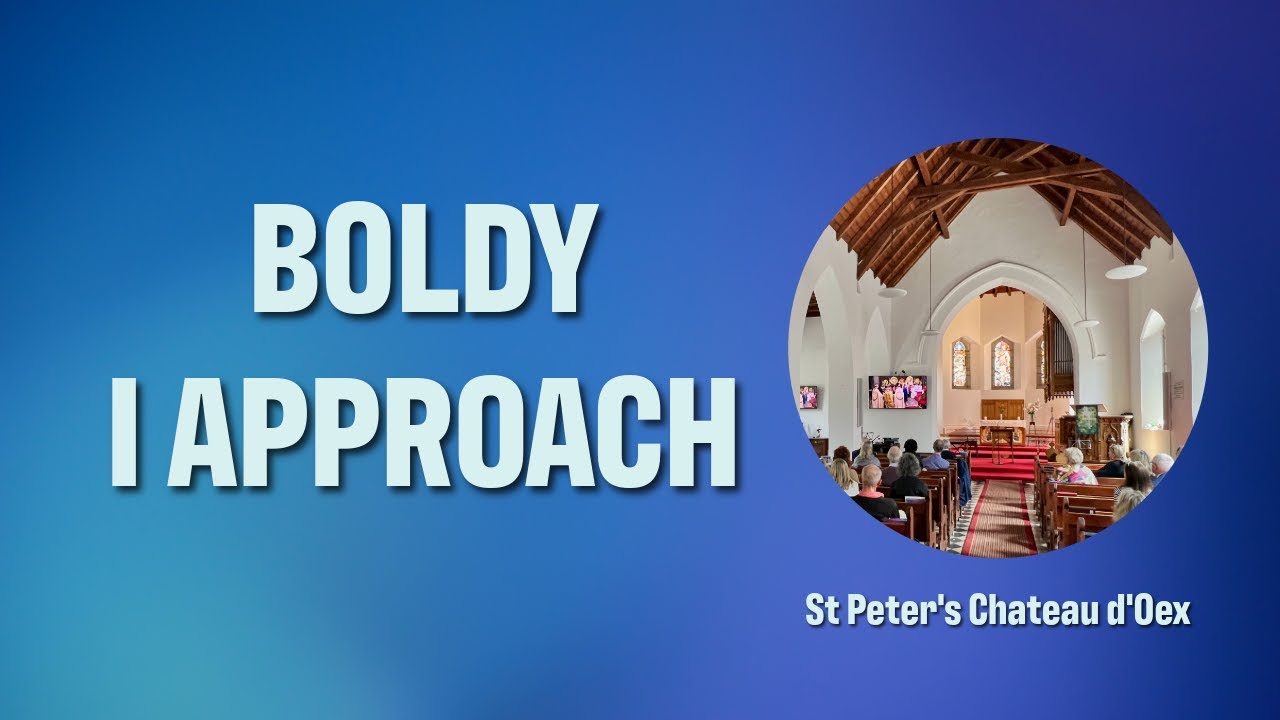Boldly I Approach - Songs of Praise and Worship with Lyrics and Vocals