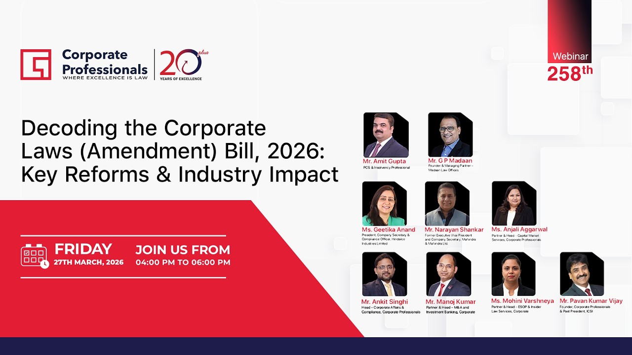 258th Webinar on &ldquo;Decoding the Corporate Laws (Amendment) Bill, 2026: Key Reforms & Industry Impact&rdquo;
