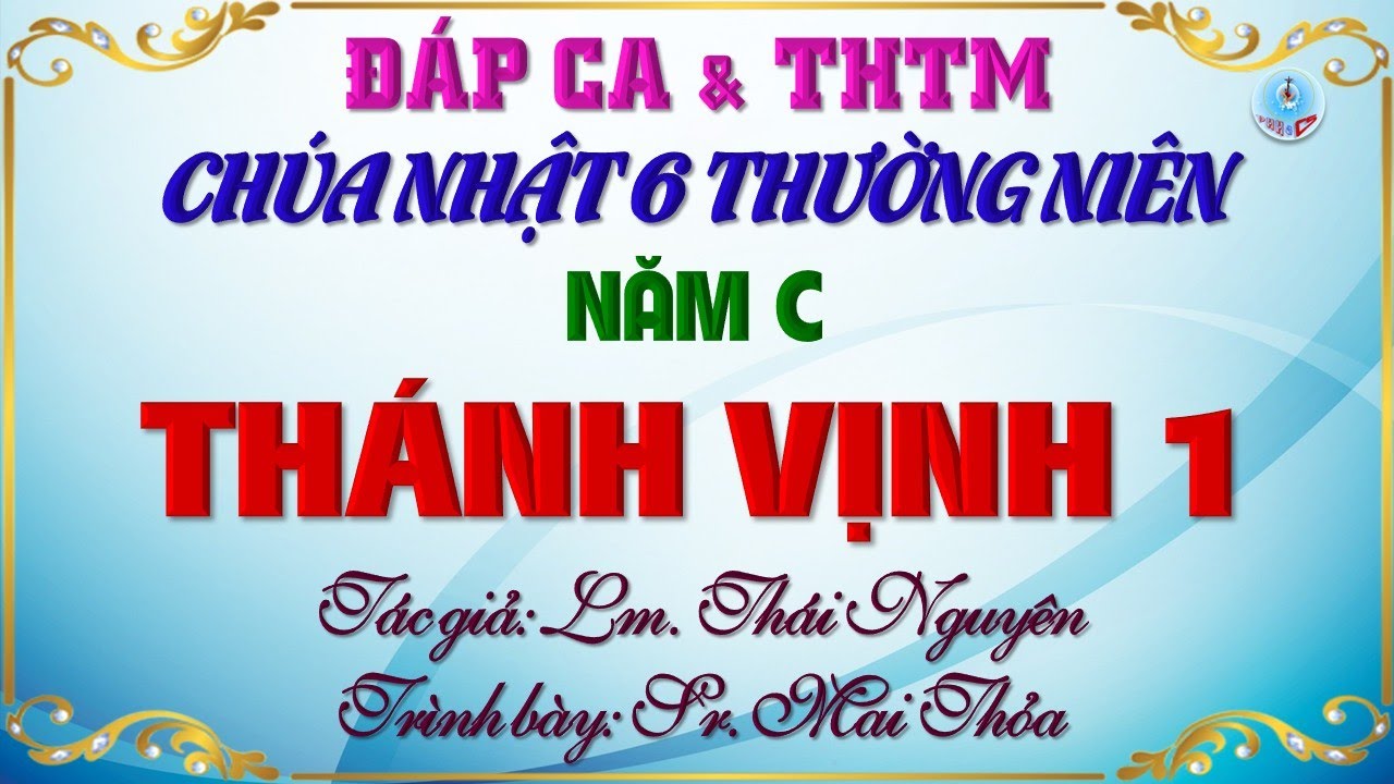 Đáp Ca & THTM Chúa Nhật 6 Thường Niên Năm C Hai Bè Của Lm. Thái Nguyên