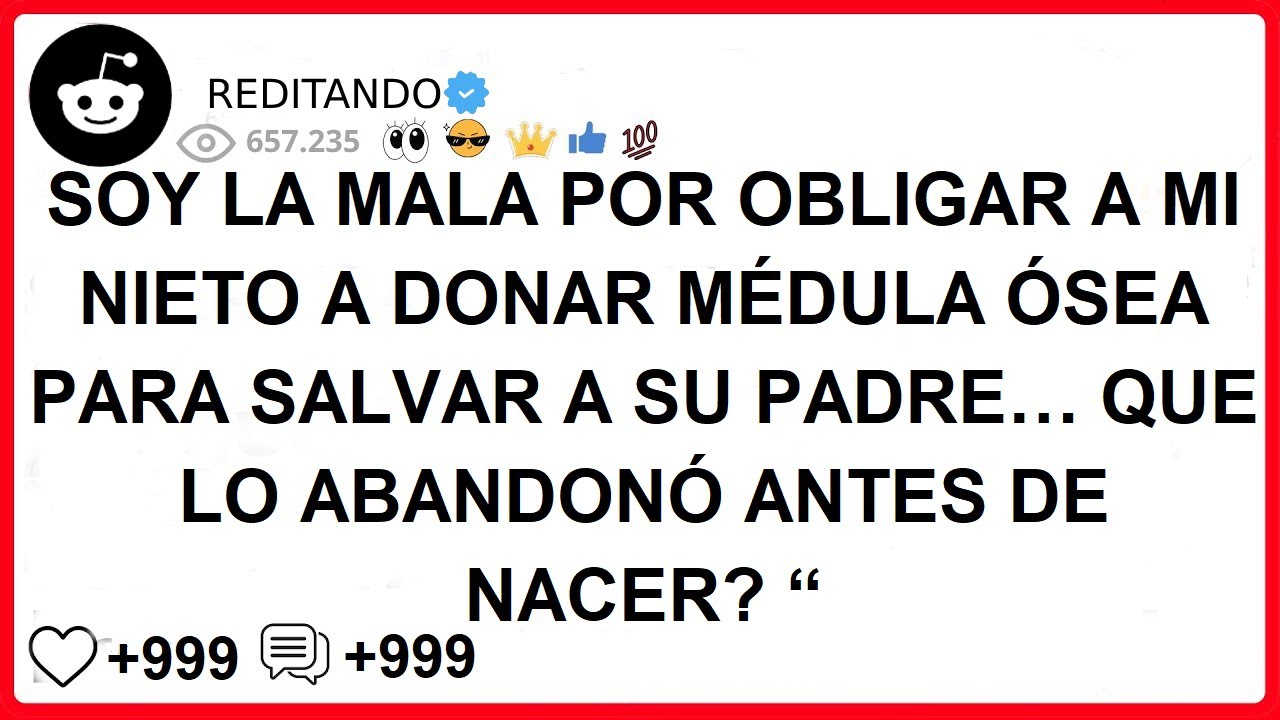 SOY LA MALA POR OBLIGAR A MI NIETO A DONAR MÉDULA ÓSEA PARA SALVAR A SU PADRE… QUE LO ABANDONÓ ANTES