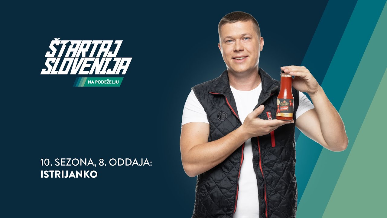 ŠTARTAJ SLOVENIJA I 10. sezona I 8. oddaja (ISTRIJANKO)