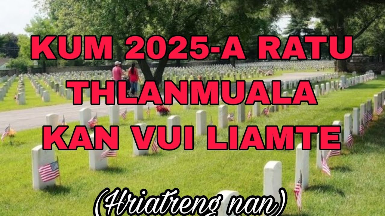 Kum 2025 chhunga Ratu thlanmuala kan vui liam te