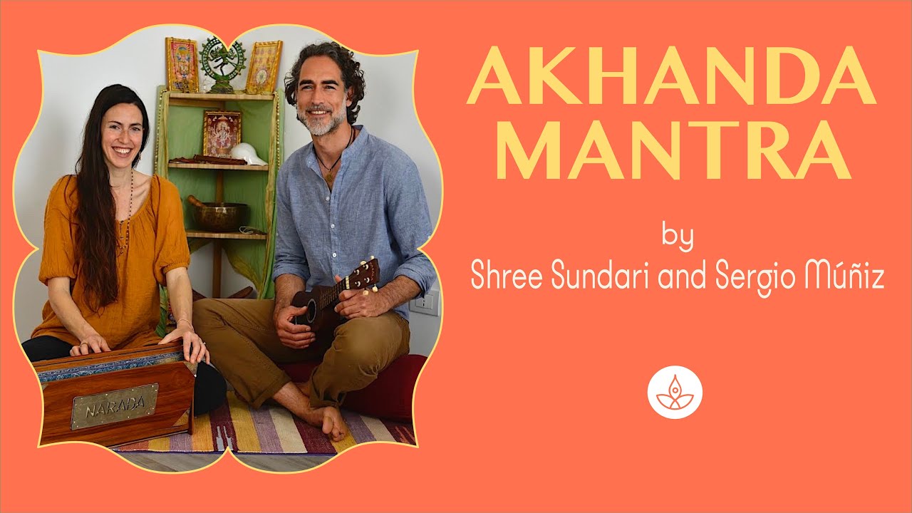 Akhanda Mandalaakaaram Divine Mantra (Mantra Jaap) by Shree Sundari and Sergio M&uacute;&ntilde;iz