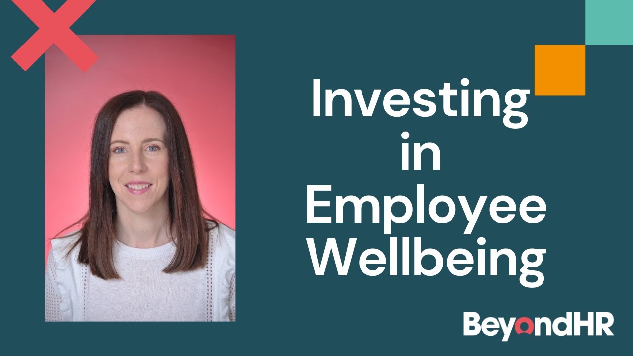 Outsourced HR - Investing in Employee Wellbeing | Laura Nolan |  Beyond HR