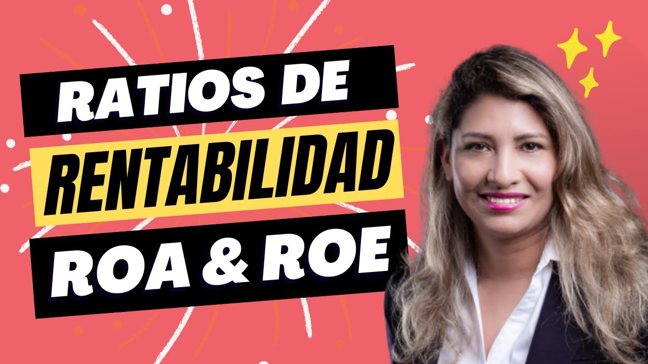 Ratios de Rentabilidad: ROE y ROA | ​Explicación, Interpretación y Análisis🚀