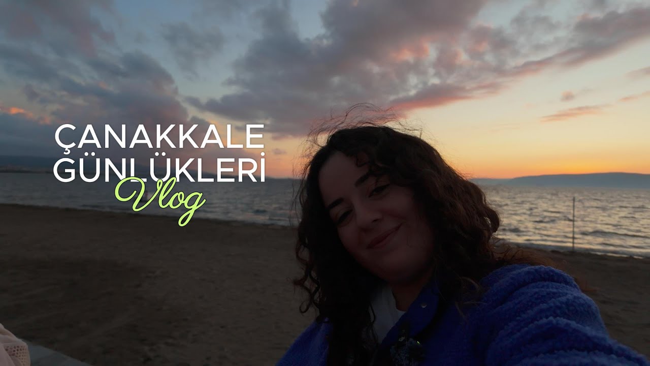 Çanakkale günlükleri 🌅