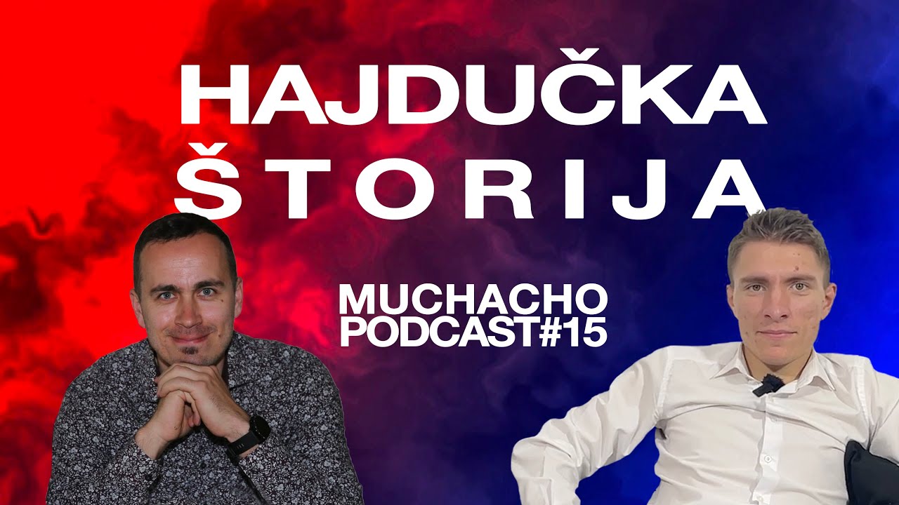 Hajdučka Štorija | Muchacho Podcast #15