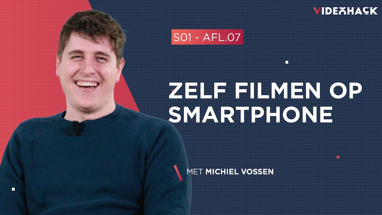 Videohack S01 - AFL07 - Zelf Filmen Op Smartphone