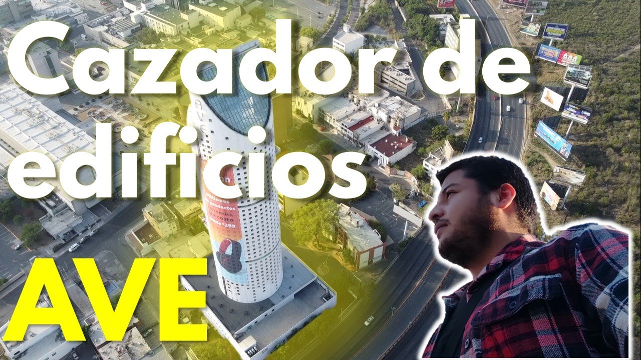 Edificios de Monterrey -Centro m&eacute;dico AVE - Cazador de edificios - EP08- Oliver Frayre #EdificioAVE