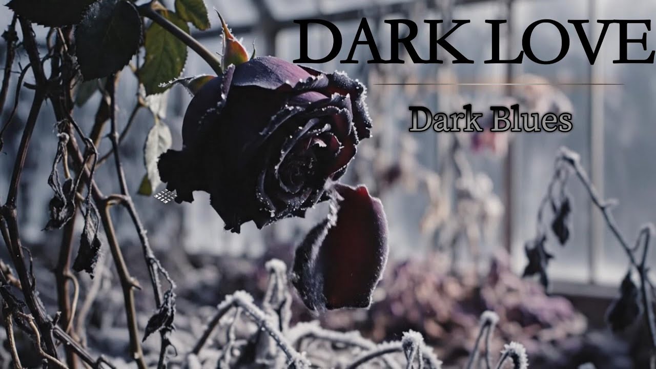 DARK LOVE - Slow Gothic Blues (Cinematic Noir Story) 4K
