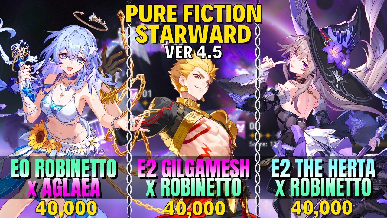 E0S1 Robin Summeretto x E1S1 Aglaea x E2S1 Gilgamesh x E2S1 The Herta | Pure Fiction 4.5 | Starward