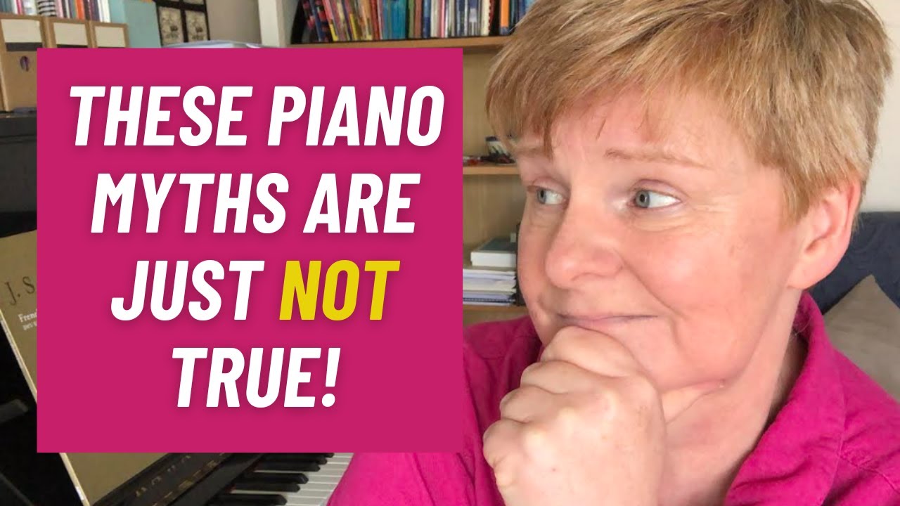 7 Myths About Learning Piano That You Can Let Go Of!