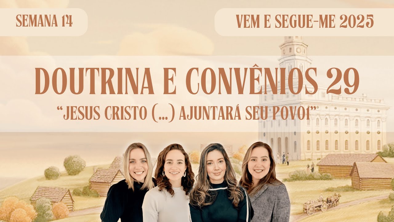 Jesus Cristo ajuntará seu povo | Estudo do Vem e Segue-Me: Doutrina & Convênios 31/mar a 6/abr, 2025