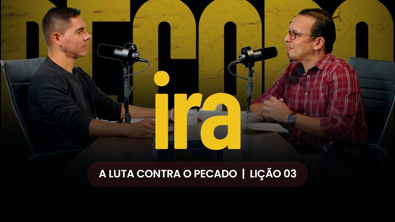 IRA (A LUTA CONTRA O PECADO) | ESCOLA B&Iacute;BLICA ESPECIAL
