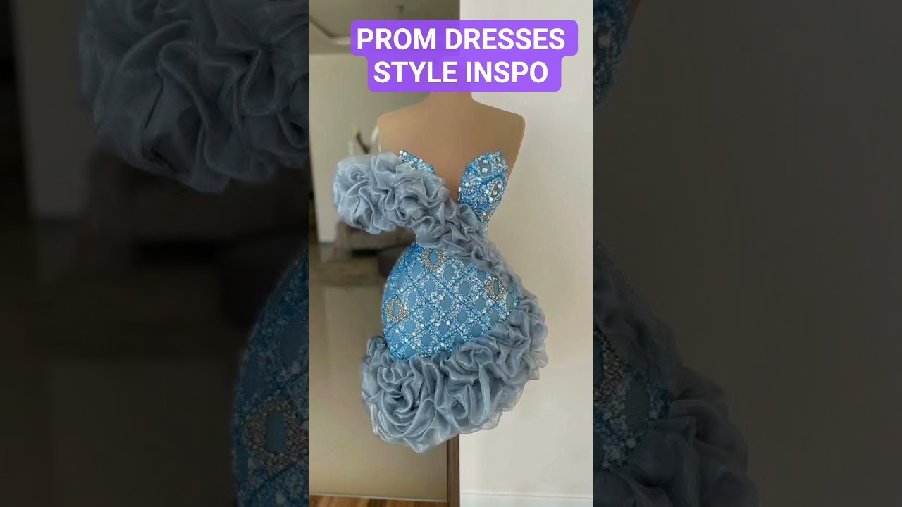 SHORT PROM DRESSES STYLE INSPO FOR GIRLS #promdress #youtubefashion #fashionstyle