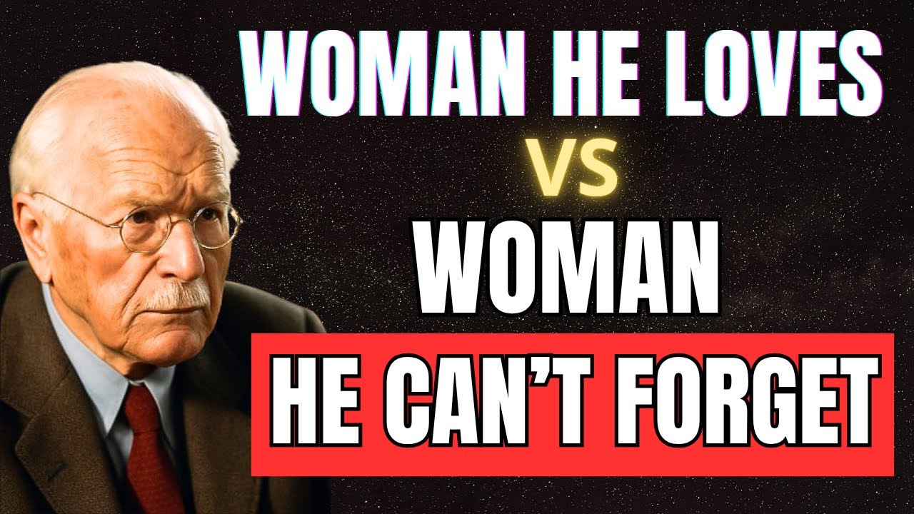 The Woman He LOVES vs. The Woman He Can’t FORGET | Carl Jung