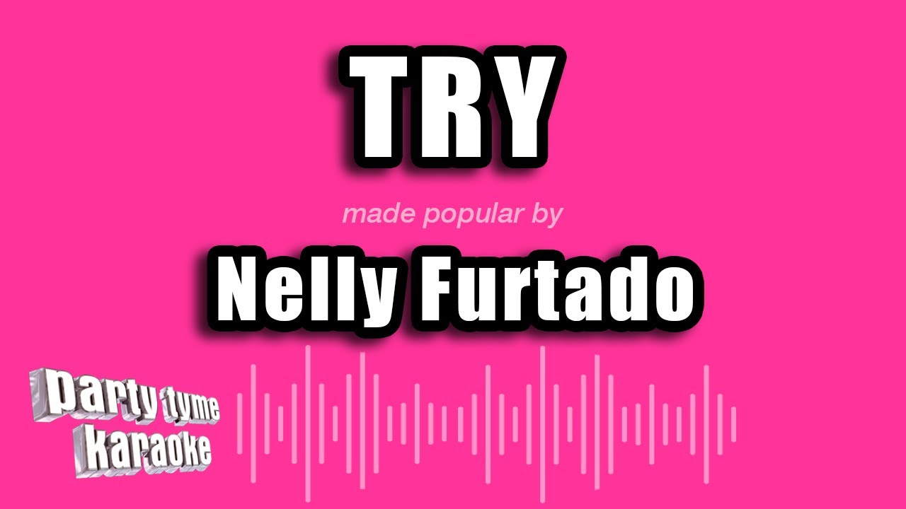 Nelly Furtado - Try (Karaoke Version)