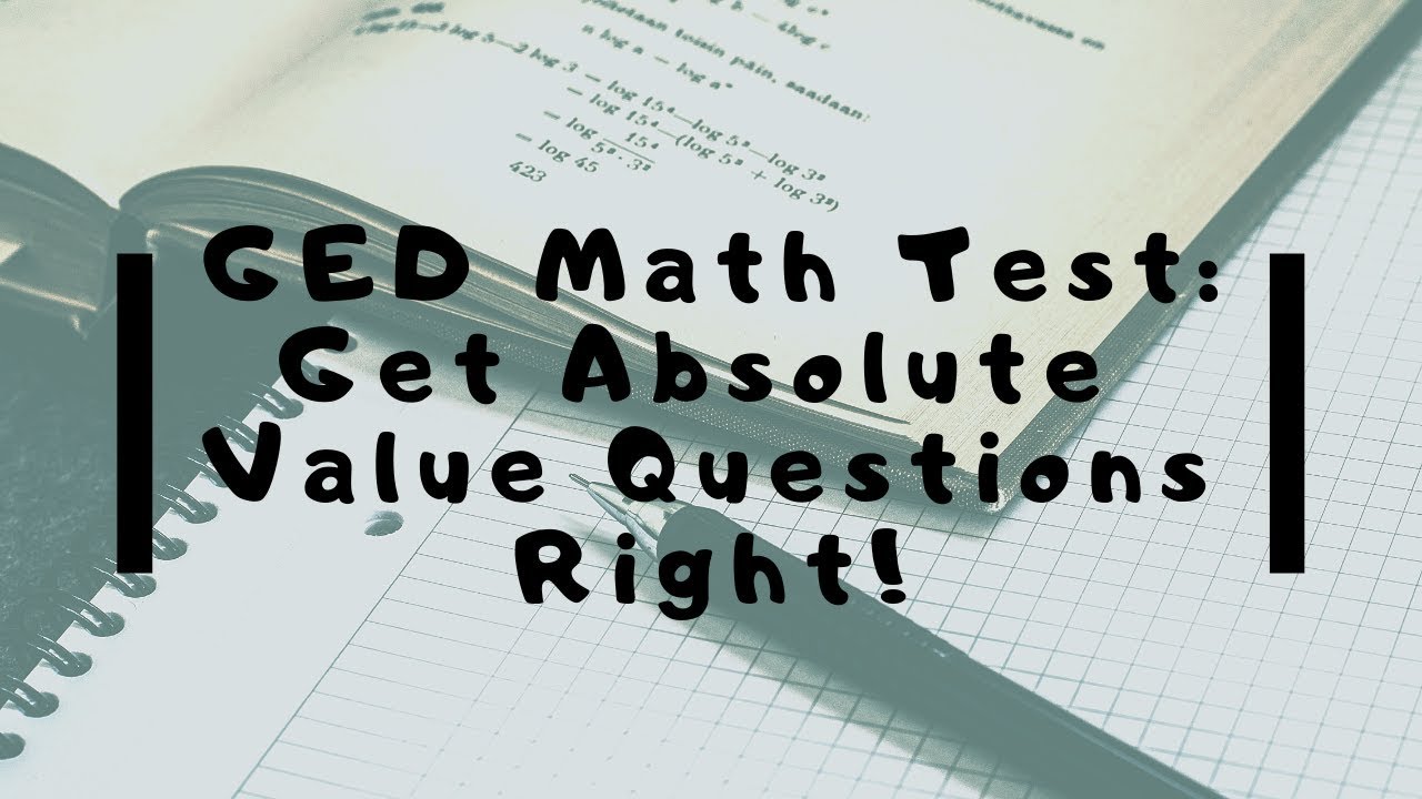 GED Math: How to Get Absolute Value Questions Right