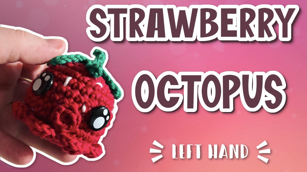 Left Hand | Amigurumi Mini Strawberry Octopus Squid Crochet Tutorial | NO SEW