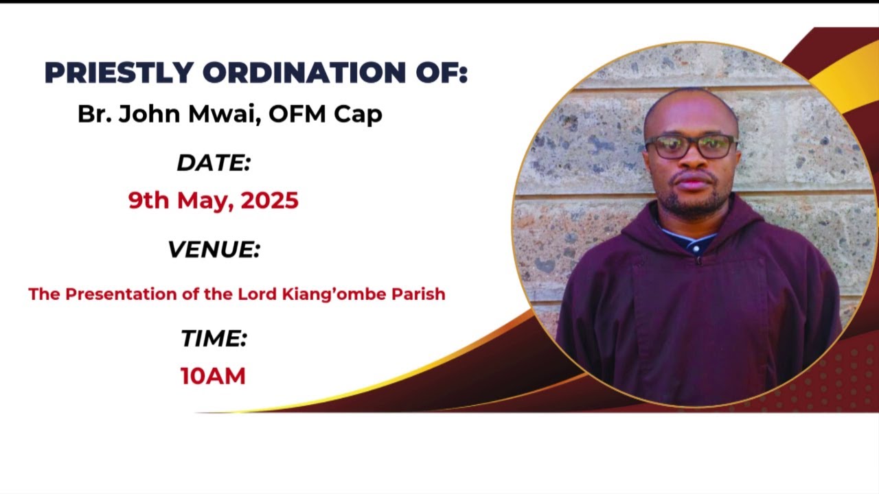 09-05-2025 | CAPUCHIN TV LIVE | PRIESTLY ORDINATION || BR. JOHN MWAI, OFM Cap.