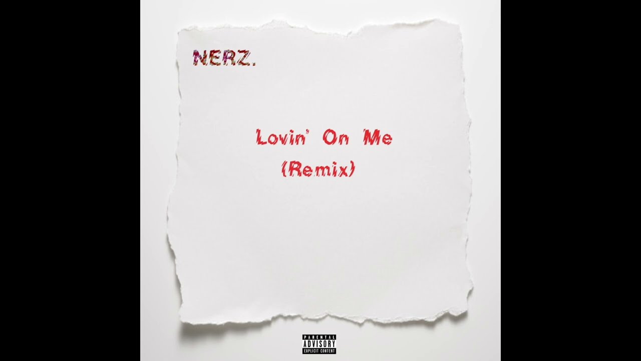 NERZ. - Lovin On Me (REMIX)