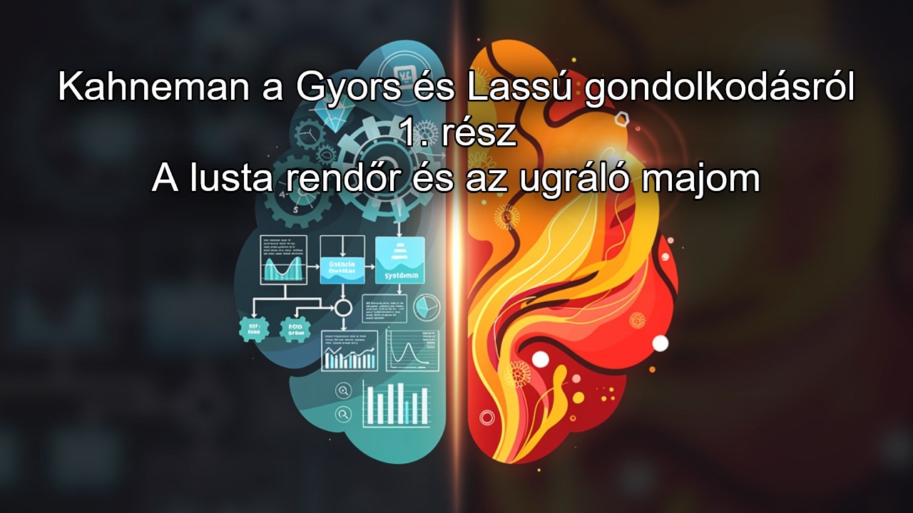Kahneman a Gyors és Lassú gondolkodásról – 1. rész – A lusta rendőr és az ugráló majom