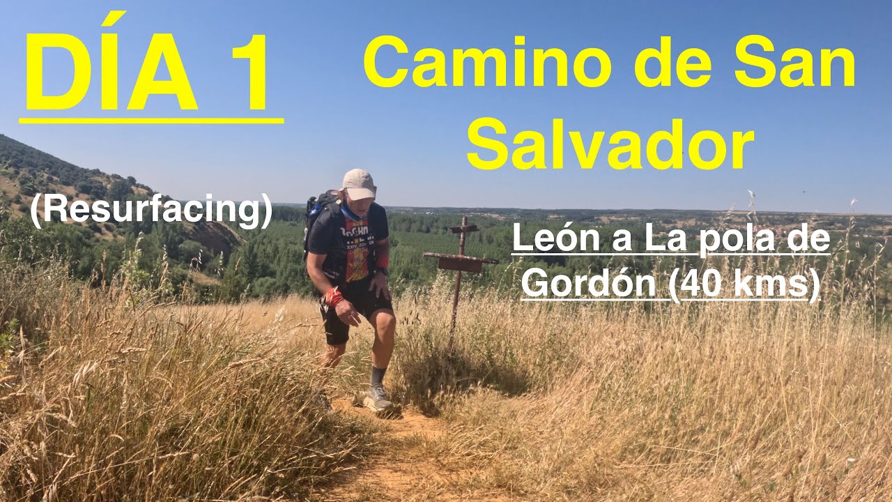 DÍA 1 DEL CAMINO DE SAN SALVADOR.  LEÓN A LA POLA DE GORDÓN (40 KMS) (27 DE JUNIO DE 2025)