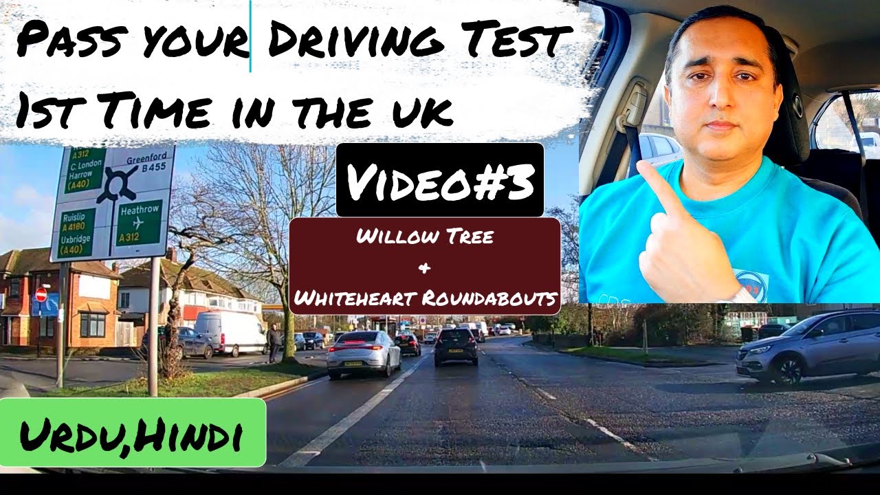 Pass Your Driving test in the Uk (Video.3)( Willow Tree, White heart Roundabout(Urdu,Hindi,Punjabi)