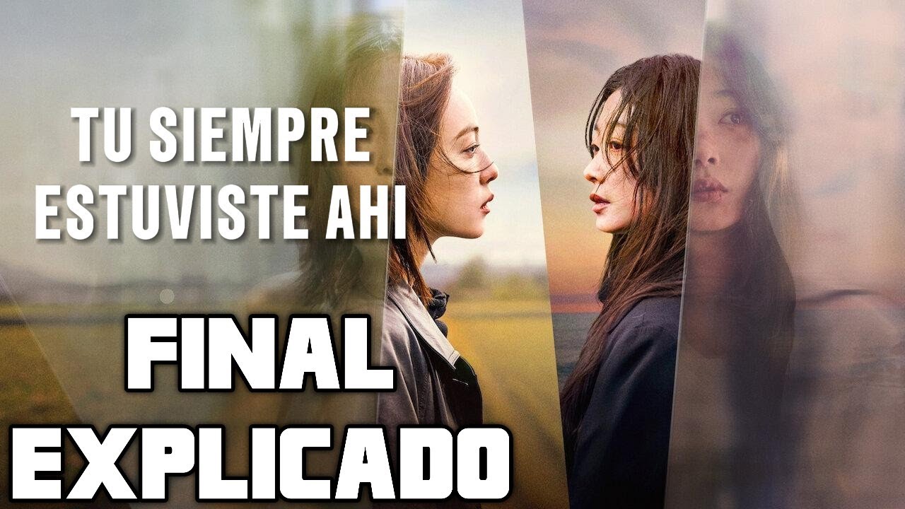 T&Uacute; SIEMPRE ESTUVISTE AH&Iacute; - FINAL EXPLICADO (SERIE NETFLIX)