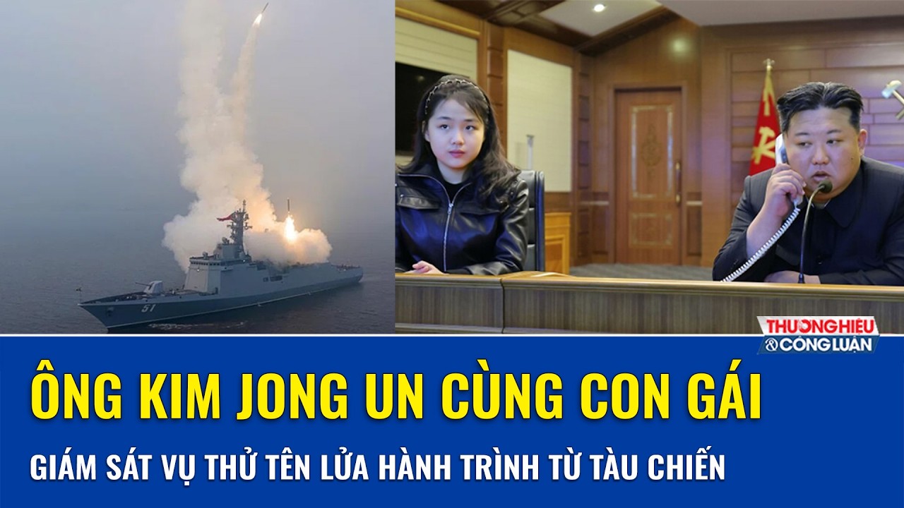 Ông Kim Jong Un cùng con gái giám sát vụ thử tên lửa từ tàu chiến, phát tín hiệu “răn đe” Mỹ - Hàn?
