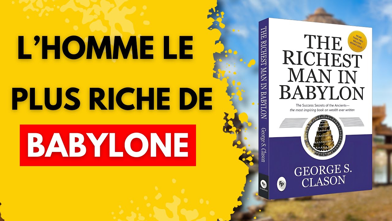 Comment devenir riche comme à Babylone ?